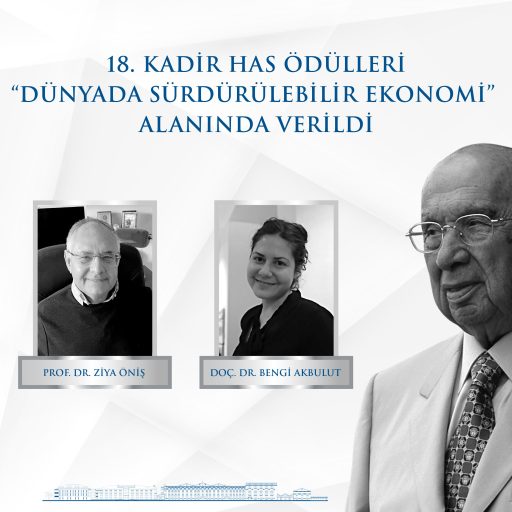 18. Kadir Has Ödülleri “Dünyada Sürdürülebilir Ekonomi” Alanında Verildi